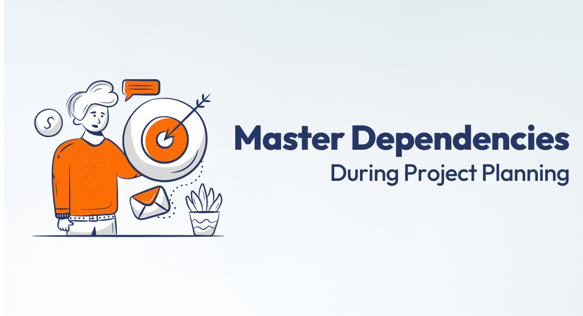 BLOG - master dependencies during project planning