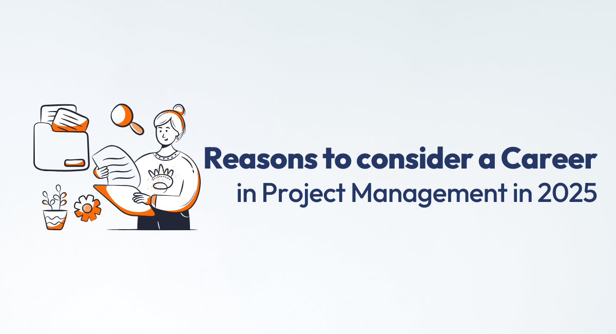 8 Reasons to Consider a Career in Project Management in 2025