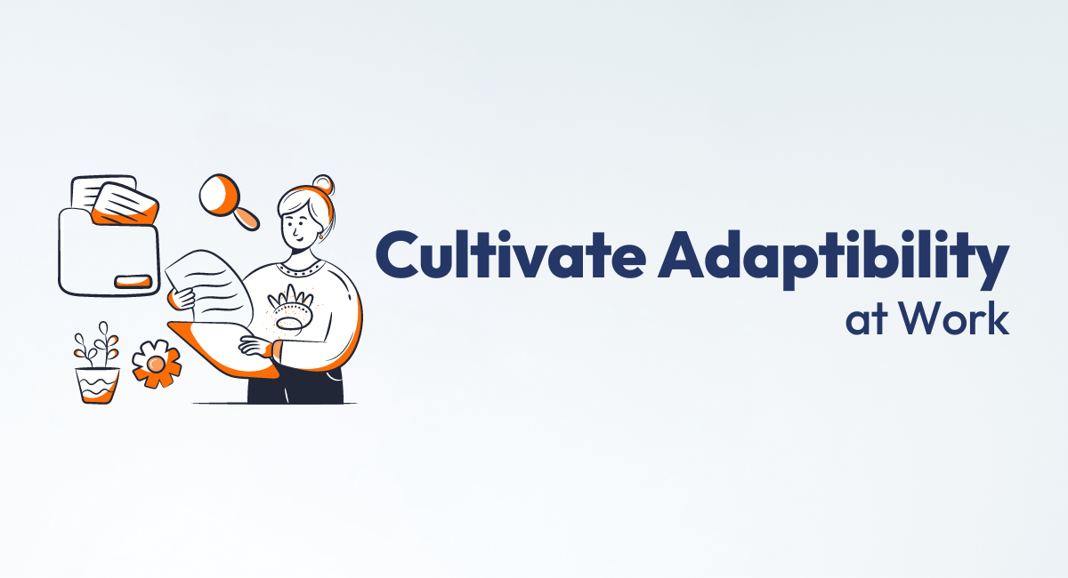 Cultivate Adaptability at Work