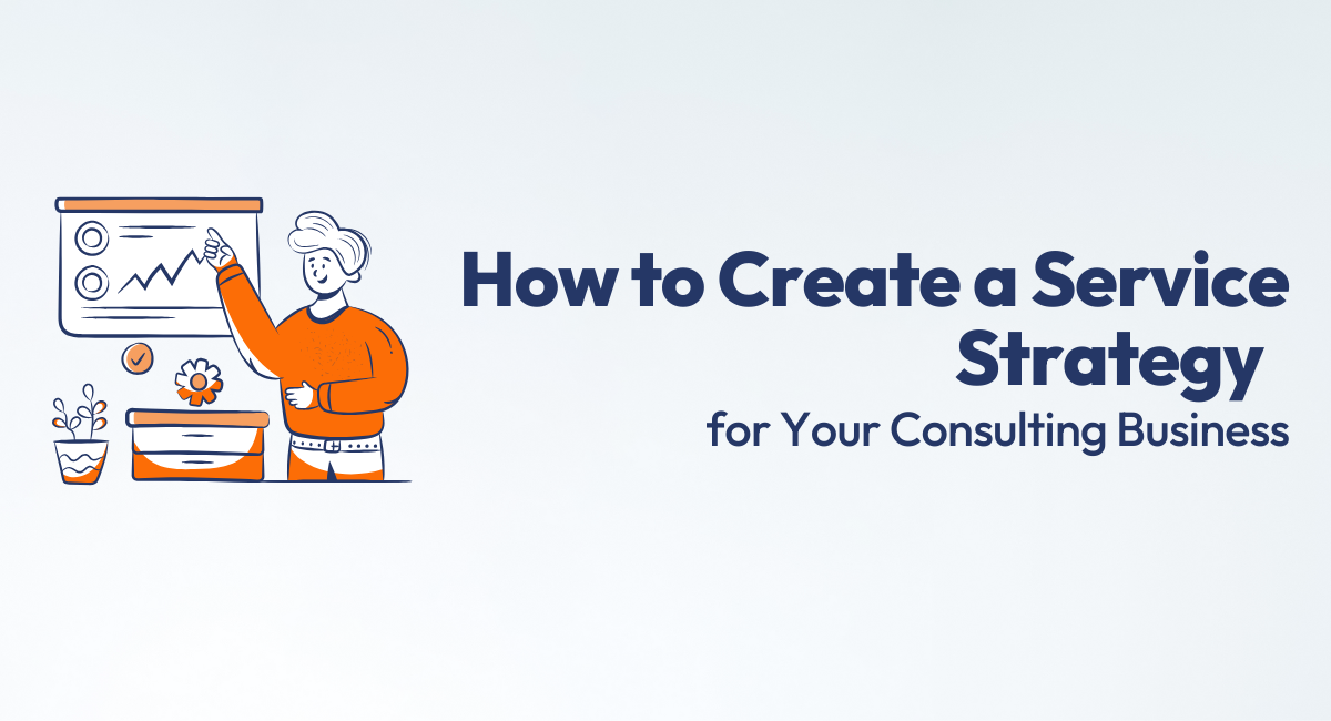 How to Create a Service Strategy for Your Consulting Business